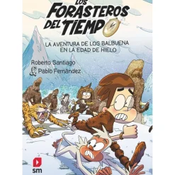 Outlet Los Forasteros del tiempo 16 - La aventura de los Balbuena en la edad de hielo Juguetes Educativos Y Libros